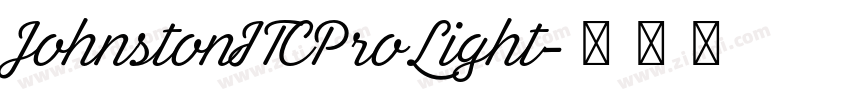 JohnstonITCPro Light字体转换 JohnstonITCPro Light字体转换